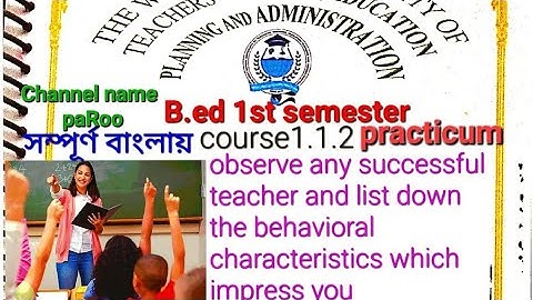 b.ed practicum ..course 1.1.1 ( observe any successful teacher and list down the characteristic..)