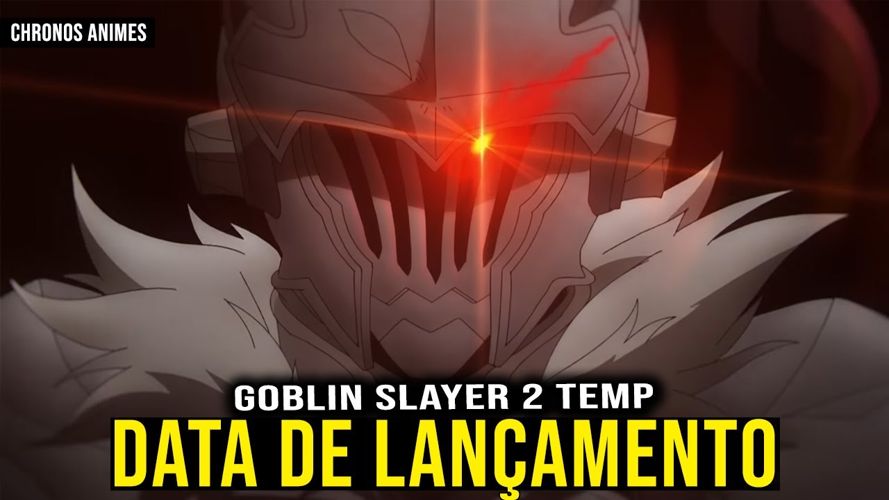 Novidades sobre Goblin Slayer 2 dia 5 de Janeiro