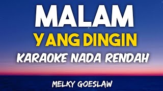 Melky Guslaw- Malam yang dingin karaoke lower key