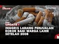Inggris Larang Penjualan Rokok bagi Warga Lahir Setelah 2008