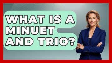 What Is A Minuet And Trio? - Classical Serenade