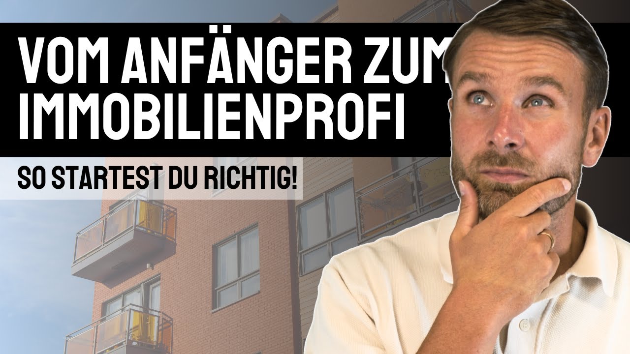 Vom Anfänger zum Immobilienprofi: So startest du richtig! - YouTube