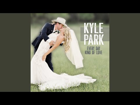 Kyle Park - Every Day Kind Of Love