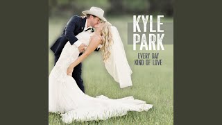 Every Day Kind Of Love - Kyle Park