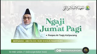 Ngaji Jum'at Pagi Ponpes At-Taqiy Kalipucang Kulon Bersama Abuya KH. Nur Kholis Masyhuri  10/05/2024