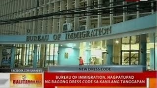 BT: Bureau of Immigration, nagpapatupad ng bagong dress code sa kanilang tanggapan