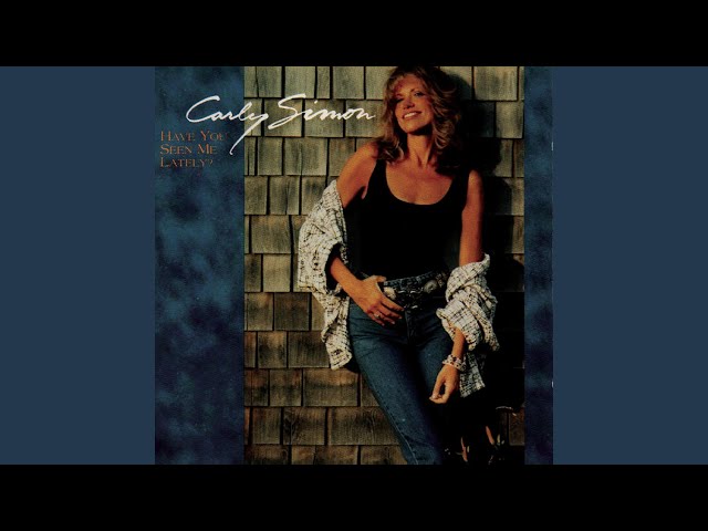 Carly Simon - Have You Seen Me Lately?