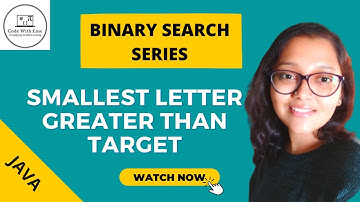 Binary Search Questions Series - Smallest letter greater than target -  Intuition + live coding