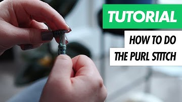 The PURL STITCH - Beginner
