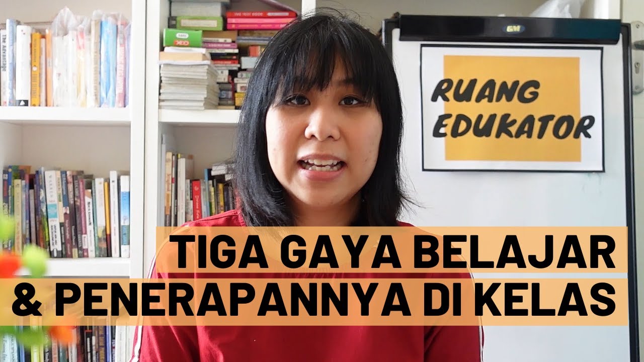 Tiga Macam Gaya Belajar dan Metode untuk Menerapkannya di Kelas