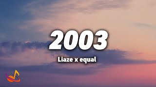 Liaze x equal - 2003 [Lyrics]