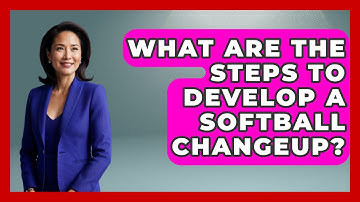 What Are The Steps To Develop A Softball Changeup? - Softball Basics and Beyond
