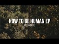 Mzmbqe  how to be human ep official