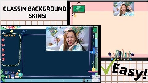 ClassIn:  HOW TO CREATE YOUR OWN BACKGROUND/SKIN in CLASSIN?