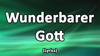 Video thumbnail of "Wunderbarer Gott (DMMK) - Text/Lyrics"