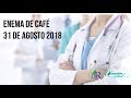 Enema de Café 31 de Agosto 2018