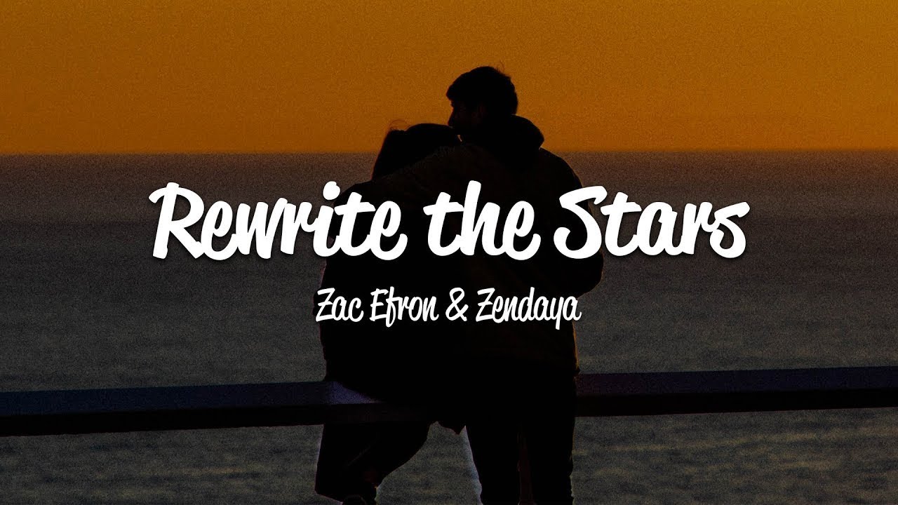 Zac Efron & Zendaya - Rewrite The Stars (Lyrics) - YouTube