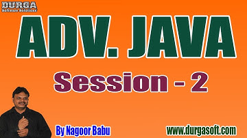 ADV. JAVA Online Tutorials || Session - 2 || by Mr. Nagoor Babu On 25-06-2019