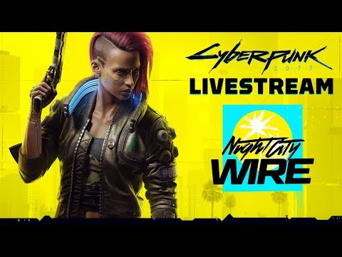 Cyberpunk 2077 Night City Wire Livestream