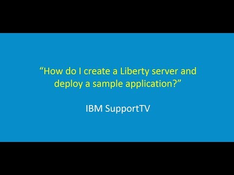 How do I create a Liberty server and deploy a sample application?