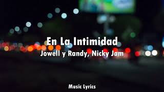 Jowell y Randy, Nicky Jam - En La Intimidad (Letra) Resimi