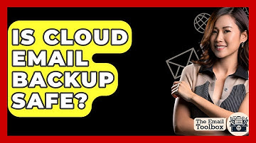 Is Cloud Email Backup Safe? - TheEmailToolbox.com