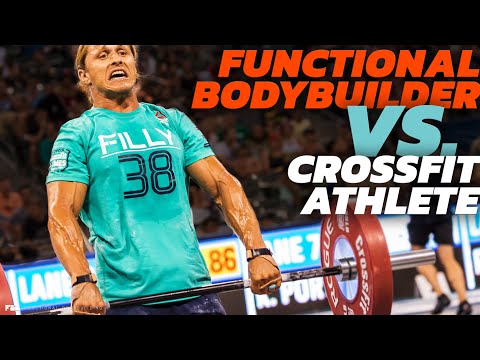 Functional Bodybuilder VS CrossFit Athlete