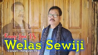 KANG JAN TS - WELAS SEWIJI [music video official]