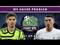 We haver problem  planet fpl s 7 ep 46  gw32 review  fantasy premier league