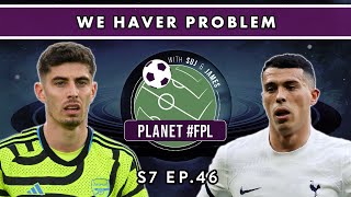 We Haver Problem | Planet FPL S. 7 Ep. 46 | GW32 Review | Fantasy Premier League