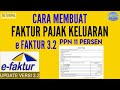 Cara Membuat Faktur Pajak Keluaran di efaktur 3.2 ppn 11 persen