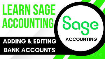 Sage Accounting Tutorial: Adding & Editing Bank Accounts