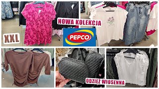 PEPCO ALE PIĘKNA KOLEKCJA ❗❗ NOWA ODZIEŻ XXL🤩 TU SA HITY😱 NOWOŚCI DLA KOBIET NA WIOSNĘ 🌹🌷