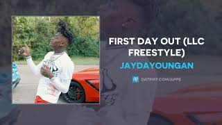 JayDaYoungan - First Day Out (LLC Freestyle) (AUDIO)