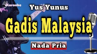 Download Lagu GADIS MALAYSIA - YUS YUNUS [ KARAOKE DANGDUT NADA PRIA ] MP3
