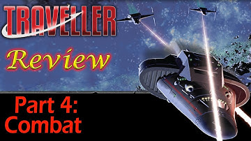 Traveller: Part 4 - Combat