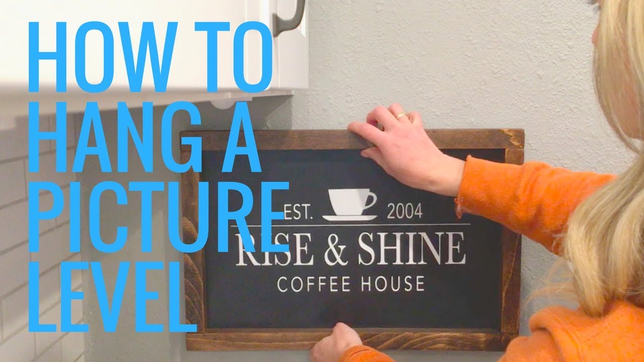 How to Hang a Picture Frame Perfectly Level YouTube