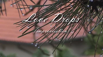 Love Drops (piano improvisation)