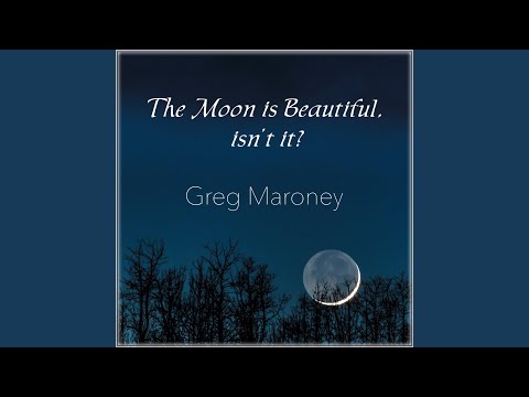 The Moon Is Beautiful, Isn't It?