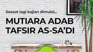 [LIVE] MUTIARA TAFSIR AS-SA'DI #1 | Ustadz Wahidin, Lc.