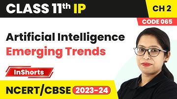Artificial Intelligence - Emerging Trends |  Class 11 Informatics Practices Ch 2 #inshorts #2024