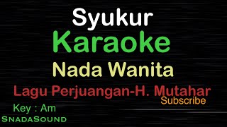 SYUKUR-Lagu Perjuangan-Nasional|KARAOKE NADA WANITA​⁠ -Female-Cewek-Perempuan@ucokku