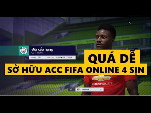 Quá dễ để sở hữu 1 acc Fifa Online 4 mát máy!!!