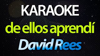 Video thumbnail of "⭐ De Ellos Aprendí (Hoy Voy Hablarte de Mis Heroes) - David Rees (Karaoke Version)‎ (Cover)"