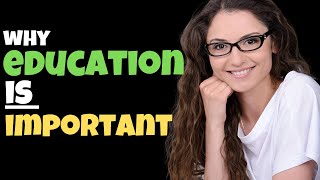 Why Education is so Important in our Life