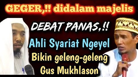 GEGER💥 Debat panas ahli syariat dan Gus Mukhlason