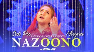 Sok Pa Nazoono Mayan | Meena Gul | Zama Kho Sta Stargy Khwakhige | Eid Song