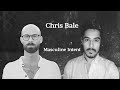 Chris bale masculine intent  ruwando podcast