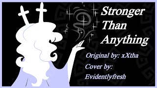 Stronger Than Anything (Cover/Original By Xxtha)