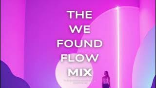 🌬️ The We Found Flow Mix | Best EDM & Dance Music | High-Energy Hip-Hop, R&B, Pop & EDM Party Songs